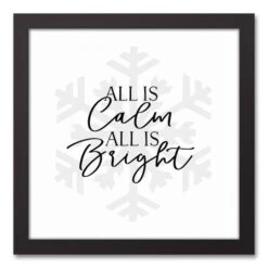 All Is Calm All Is Bright 12x12 Black Framed Canvas