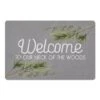 Welcome To Our Neck Of Woods 27x18 Floor Mat -Christmas Designers Store D518607S 1
